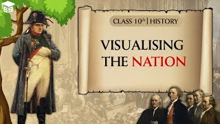 Visualizing the nation class 10 - The Rise of Nationalism in Europe | Class 10 History Ch 1