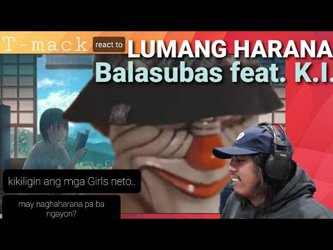 Tmack react to LUMANG HARANA-BALASUBAS feat. K.I (Official Lyric Video)