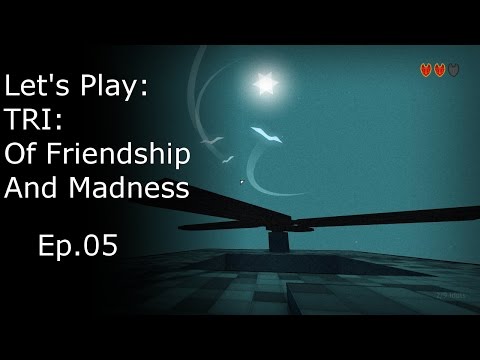 Scoop's Let's Play - TRI: Of Friendship And Madness - Ep.05 - Wings In The Void