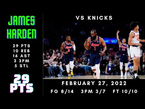 James Harden 29 PTS, 10 REB, 16 AST, 3 3PM, 5 STL vs Knicks - Feb 27, 2022