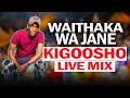 WAITHAKA WA JANE KIGOOSHO LIVE MIX 2024 WAITHAKA WA JANE MUGITHI LIVE MIX 2024 KIGOOSHO LIVE MIX
