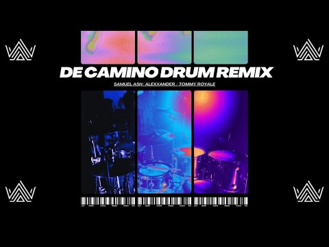 Samuel ASH, Alexxander, Tommy Royale — De Camino (Drum Remix)