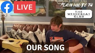 &#39;Our Song&#39; Acoustic Version (Plain White T&#39;s Facebook Live - February 3, 2021)