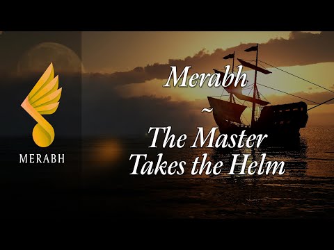 Merabh - The Master Takes the Helm