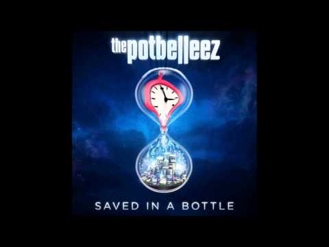 The Potbelleez -Saved In A Bottle (Full Song)