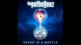 The Potbelleez -Saved In A Bottle (Full Song)