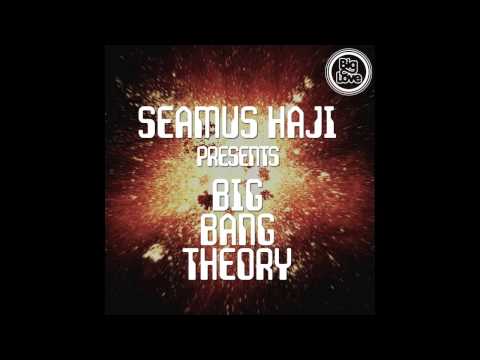 Seamus Haji Presents Big Bang Theory (Album Preview)