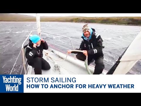 How to anchor for heavy weather – Skip Novak's Storm Sailing | Yachting World