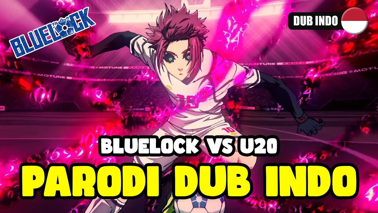 BLUELOCK 2 | PARODI DUB INDONESIA
