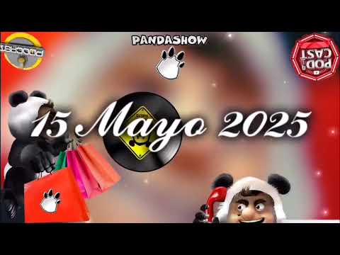 15 Mayo 2025 El Panda Show