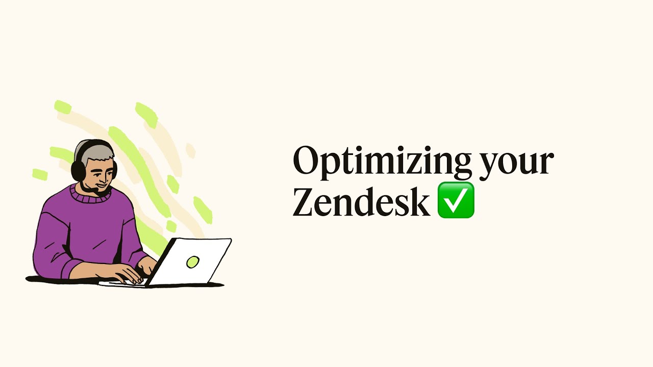 How to: Optimize your Zendesk in 2024 | Customer success resources