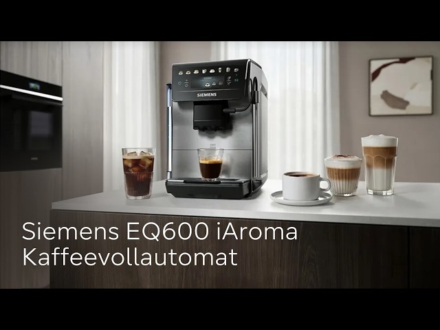Video Teaser für Siemens EQ600 iAroma Kaffeevollautomat