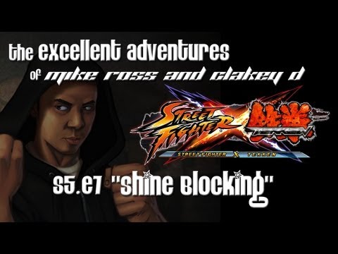 The Excellent Adventures of Mike Ross & Clakey D Season 5 Ep. 7 - SFxT: SHINE BLOCKING