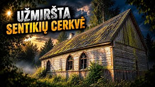 Apleista sentikių cerkvė – kas slepiasi viduje?