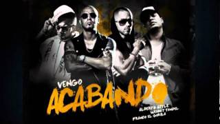 Vengo Acabando - Wisin &amp; Yandel ft Alberto Stylee, Franco el Gorila