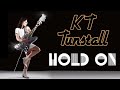 KT Tunstall - Hold On