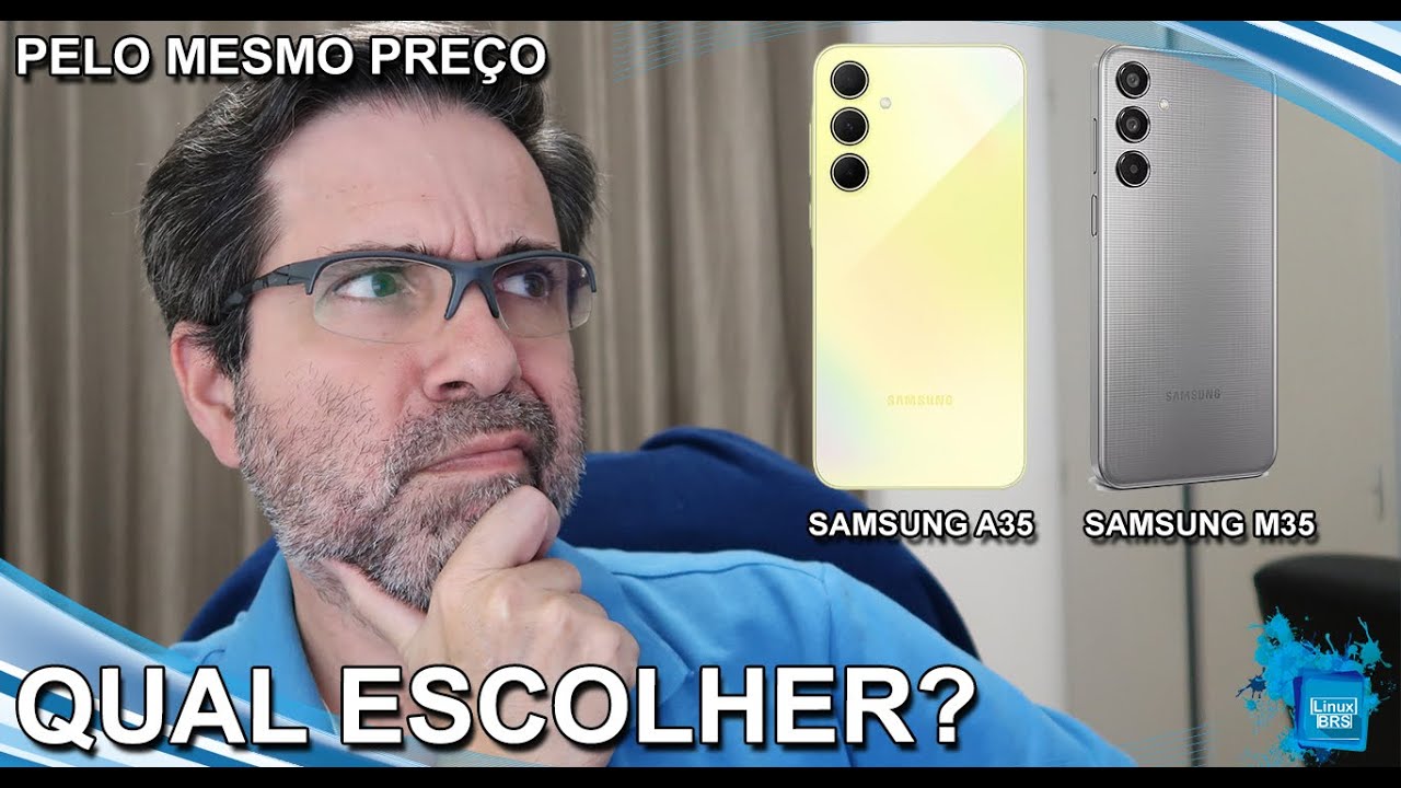 Samsung A35 ou Samsung M35 - Qual escolher quando estão com o mesmo preço?