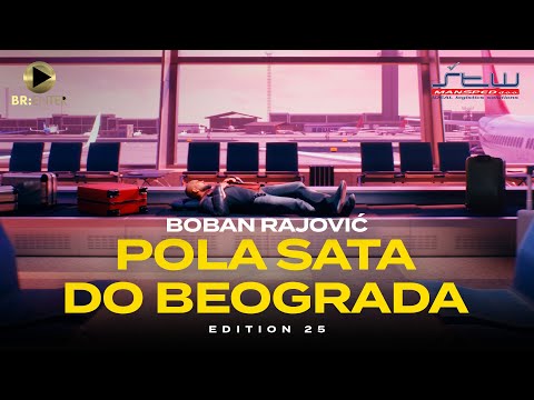 Boban Rajović - Pola sata do Beograda (Edition 25)