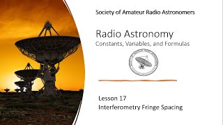Radio Astronomy Formulas: Lesson 17 - Interferometry Fringe Spacing