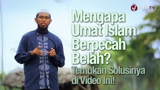 Ceramah Singkat: Mengapa Umat Islam Berpecah-belah - Ustadz Muhammad Nuzul Dzikri, Lc.
