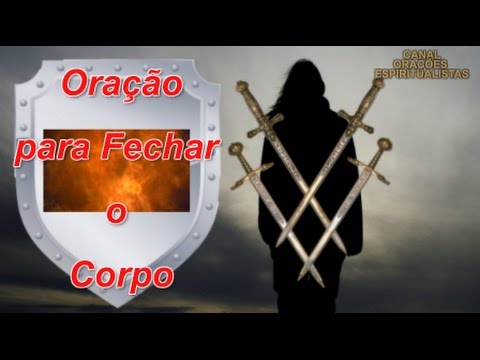Oração Poderosa para Fechar o Corpo
