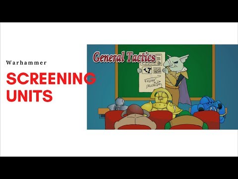 Screening Units - Warhammer General Tactics