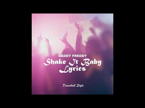 SHAKE IT BABY - DADDY FREDDY