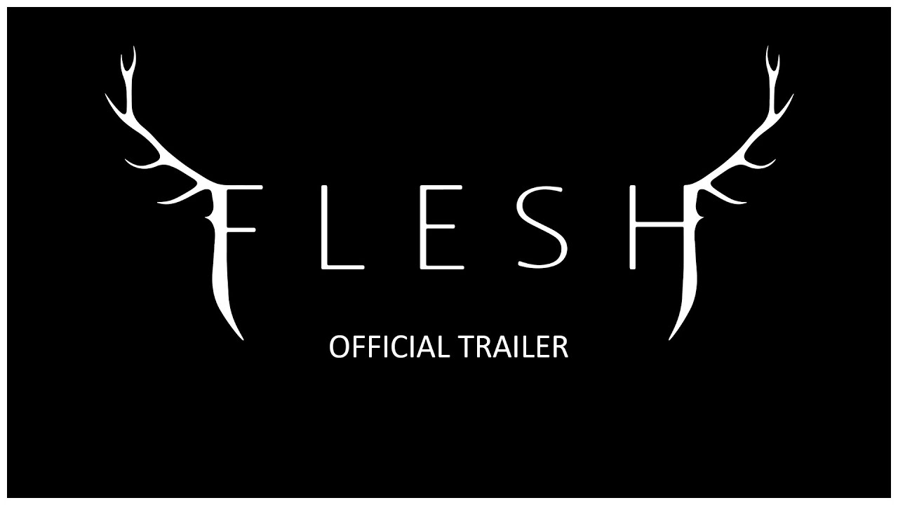FLESH - OFFICIAL TRAILER