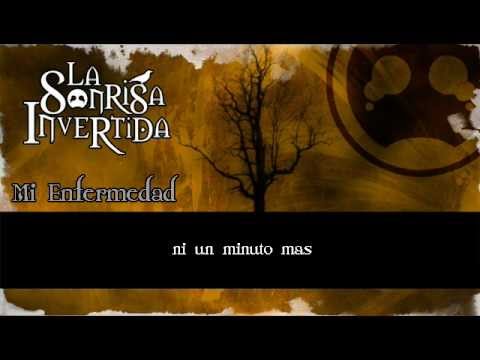 La Sonrisa Invertida - Mi Enfermedad (with lyrics)