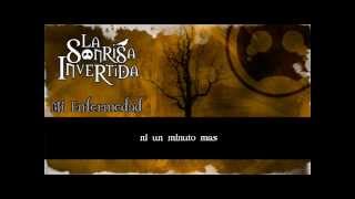 La Sonrisa Invertida - Mi Enfermedad (with lyrics)