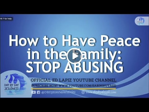 Ed Lapiz - How to Have Peace in the Family: STOP ABUSING  / Official YouTube Channel 2022