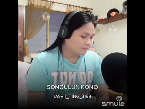 SONGULUN KONO - JONNY GANSAL COVER BY #antinglimpoh