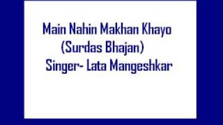 Lata (non-film bhajan)- Main Nahin Makhan Khayo