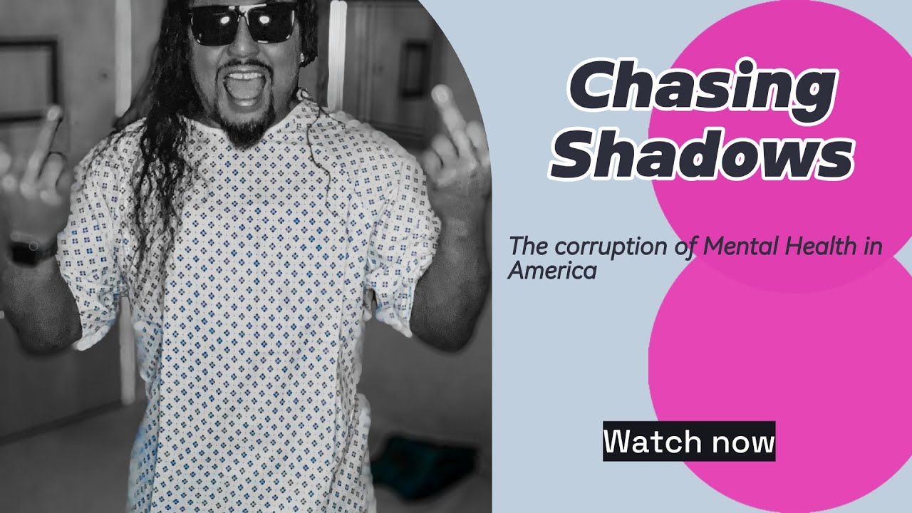 Chasing Shadows: The Corruption of Mental Health in America