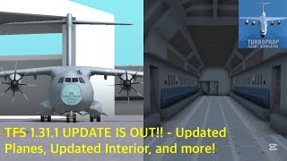 TFS 1.31.1 UPDATE IS OUT!! - UPDATED PLANES, INTERIOR AND MORE | Turboprop Flight Simulator