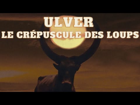 Ulver : Le crépuscule des loups