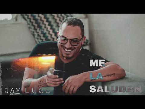 Me La Saludan - Jay Lugo (Official Audio)