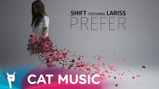 Shift feat. Lariss - Prefer (Official Video)