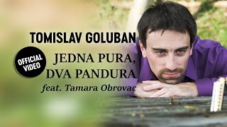Tomislav Goluban feat. Tamara Obrovac - JEDNA PURA DVA PANDURA (official video)
