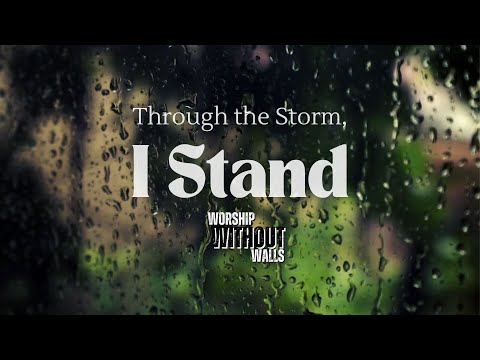 Through the Storm, I Stand