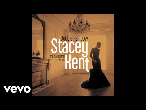 Stacey Kent - Double Rainbow (Audio)