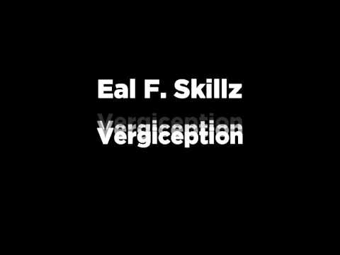 Eal F. Skillz - Vergiception (A$il Mix)