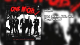 ONE MOB - Intro - Lil AJ, Joe Blow, Philthy Rich, Mozzy & Lil Blood