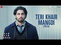 Teri Khair Mangdi Lyrical Baar Baar Dekho Sidharth Malhotra Katrina Kaif Bilal Saeed