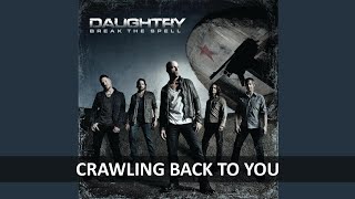 DAUGHTRY - CRAWLING BACK TO YOU LYRICS