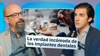 Hablamos de LA VERDAD INCÓMODA de los implantes dentales, con el Dr. Calatrava