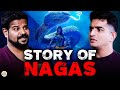 Uncovering Nagas: Praveen Mohan Reveals Hidden Secrets