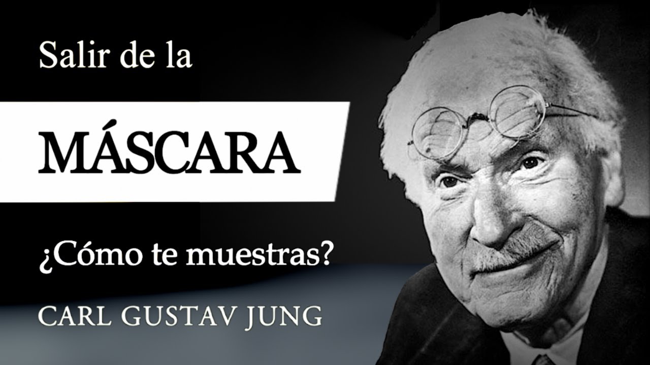 SALIR de la MÁSCARA (Carl Jung) - La Persona, la Sombra y el YO en el PSICOANÁLISIS JUNGUIANO