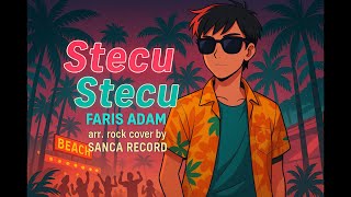 Download lagu STECU STECU by FARIZ ADAM arr. rock cover by Sanca Record (KARAOKE) mp3