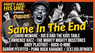 SUBLIME &#39;SAME IN THE END&#39; COVER - FEAT: BIG D &amp; THE KIDS TABLE, MIGHTY MIGHTY BOSSTONES, BUCK-O-NINE